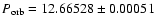 $P_{\rm orb}= 12.66528 \pm 0.00051$