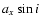 $a_x \sin i$