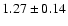 $1.27 \pm 0.14$