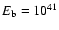 $E_{\rm b}= 10^{41}$