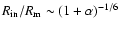 $R_{\rm in}/R_{\rm m}\sim (1+\alpha)^{-1/6}$