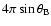 $4\pi\sin\theta_{\rm B}$