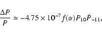\begin{displaymath}\frac{\Delta P}{P} \simeq - 4.75\times 10^{-7} f(\alpha) P_{10} \dot{P}_{-11} ,
\end{displaymath}