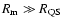 $R_{\rm m} \gg R_{\rm QS}$