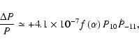 \begin{displaymath}
\frac{\Delta P}{P} \simeq + 4.1\times 10^{-7} f\left(\alpha\right) P_{10}\dot{P}_{-11} ,
\end{displaymath}
