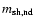 $m_{\rm sh, nd}$