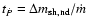 $t_{\dot{P}} = \Delta m_{\rm sh,nd}/\dot{m}$