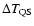 $\Delta T_{\rm QS}$