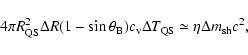 \begin{displaymath}4\pi R_{\rm QS}^{2}\Delta R (1-\sin\theta_{\rm B}) c_{\rm v} \Delta T_{\rm QS} \simeq
\eta \Delta m_{\rm sh} c^2 ,
\end{displaymath}
