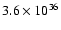 $3.6\times 10^{36}$