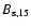 $B_{\rm s, 15}$