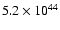 $5.2\times 10^{44}$