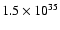 $1.5\times10^{35}$