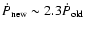 $\dot{P}_{\rm new} \sim 2.3\dot{P}_{\rm old}$