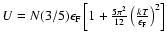$ U = N (3/5)\epsilon_{\rm F}
\left[1 + \frac{5\pi^2}{12}\left(\frac{kT}{\epsilon_{\rm F}}\right)^2\right] $