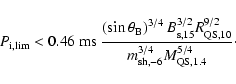 \begin{displaymath}P_{\rm {i,lim}} < 0.46~{\rm ms}~
\frac{\left(\sin\theta_{\rm ...
...}^{9/2} }
{m_{\rm {sh,}-6}^{3/4} M_{\rm {QS,}1.4}^{5/4}} \cdot
\end{displaymath}