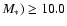 $M_*)\geq 10.0$
