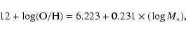 \begin{displaymath}12+\log({\rm O/H}) = 6.223 + 0.231 \times (\log M_*),
\end{displaymath}