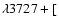 $\lambda3727+[$