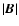 $\vert \vec{B} \vert$