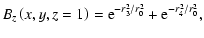 $\displaystyle B_{z}\left(x,y,z=1\right) = {\rm e}^{-r_{3}^{2}/r_{0}^{2}}
+ {\rm e}^{-r_{4}^{2}/r_{0}^{2}},$