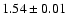 $1.54\pm 0.01$