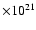 $\times10^{21}$