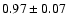 $0.97\pm 0.07$