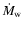 $\dot{M}_{\rm w}$
