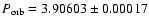 $P_{\rm orb}=3.90603\pm
0.00017$