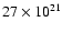 $27\times 10^{21}$
