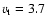 $v_{\rm t} = 3.7$