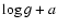 $\log g+a$