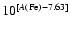 $10^{[A({\rm Fe}) - 7.63]}$