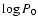 $\log P_0$