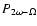 $P_{\rm 2\omega-\Omega}$