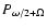 $P_{\rm\omega/2+\Omega}$