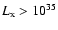 $L_{\rm
x}>10^{35}$
