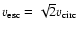 $v_{\rm esc}=\sqrt2v_{\rm circ}$