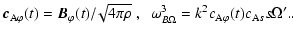 $\displaystyle \vec{c}_{{\rm A} \varphi}(t) = \vec{B}_{\varphi}(t) /\!\sqrt{4 \p...
...\omega^{3}_{B \Omega} = k^{2} c_{{\rm A} \varphi}(t) c_{{\rm A} s} s \Omega'.
.$
