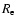 $R_{\rm e}$