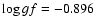 $\log gf = -0.896$