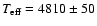 $T\rm _{eff} = 4810 \pm 50$
