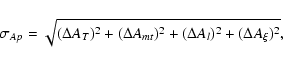 \begin{displaymath}
\sigma_{Ap}=\sqrt{(\Delta A_T)^2+(\Delta A_{mt})^2+(\Delta A_l)^2+(\Delta A_\xi)^2},
\end{displaymath}
