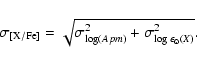 \begin{displaymath}\sigma_{\rm [X/Fe]}=\sqrt{\sigma_{\log(Apm)}^2+\sigma_{\log\epsilon_\odot(X)}^2}.
\end{displaymath}