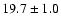 $19.7\pm1.0$