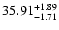 $\rm 35.91^{+1.89}_{-1.71}$