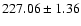 $227.06\pm1.36$