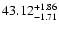 $\rm 43.12^{+1.86}_{-1.71}$