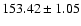 $153.42\pm1.05$